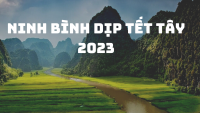 Dịp Tết Tây 2023 Ninh Bình có gì chơi?